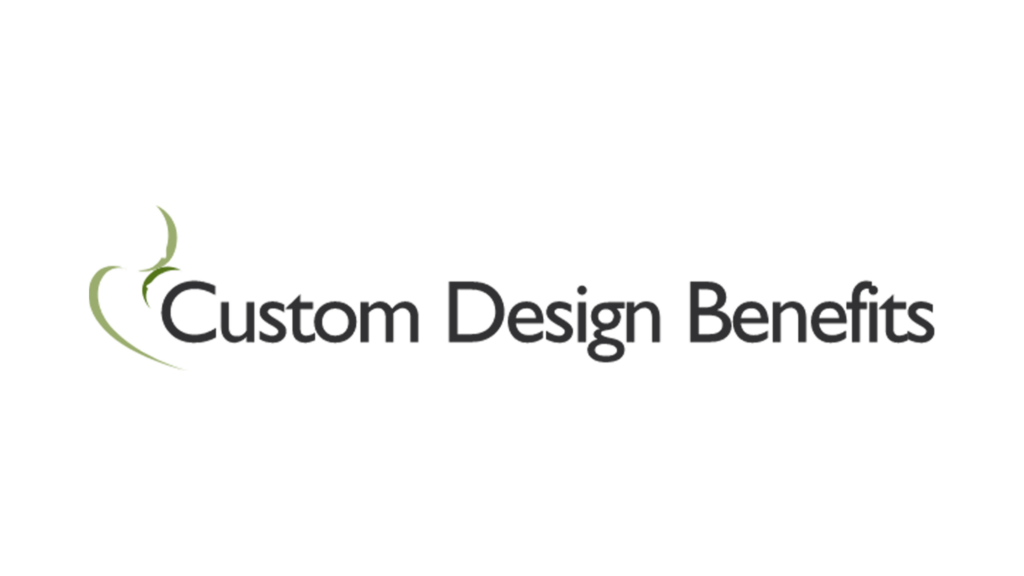 Custom Design Benefits